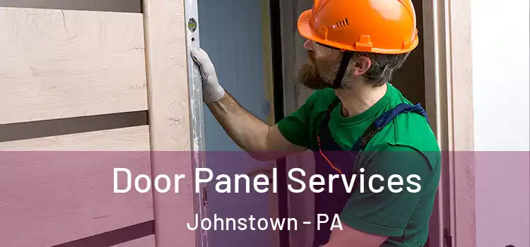 Door Panel Services Johnstown - PA