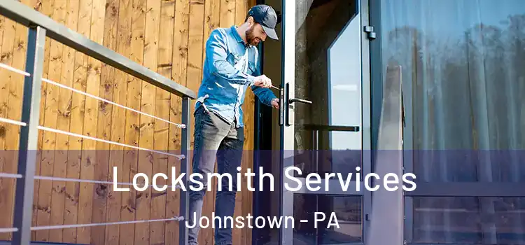 Locksmith Services Johnstown - PA