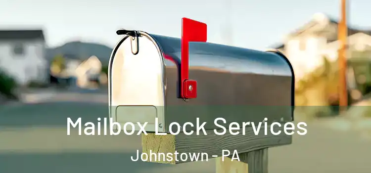 Mailbox Lock Services Johnstown - PA